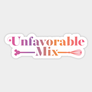 Unfavorable Mix Sticker